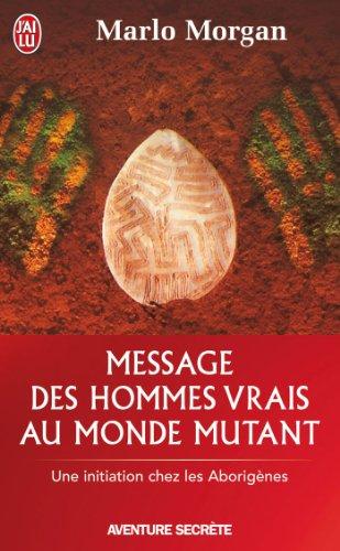 Message des hommes vrais au monde mutant : une initiation chez les Aborigènes