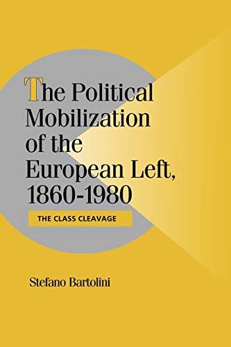 Pol Mobilzatn Europe Left 1860-1980: The Class Cleavage (Cambridge Studies in Comparative Politics)