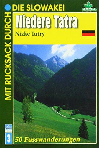 Mit dem Rucksack durch die Slowakei. Niedere Tatra: 50 Fußwanderungen