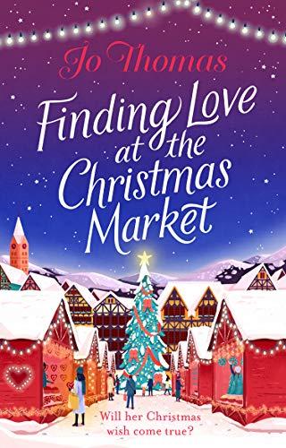 Finding Love at the Christmas Market: Curl up with 2020’s most magical Christmas story