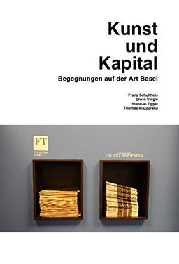 Kunst und Kapital. Begegnungen auf der Art Basel (Kunstwissenschaftliche Bibliothek, Band 44)