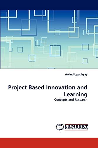 Project Based Innovation and Learning: Concepts and Research