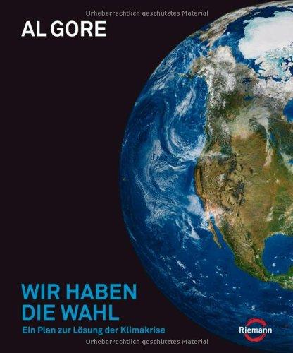 Wir haben die Wahl: Ein Plan zur Lösung der Klimakrise: Der Plan zur Lösung der Klimakrise