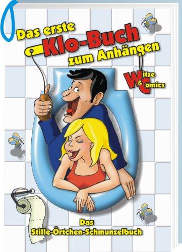 Das erste Klo-Buch zum Anhängen: Das Stille-Örtchen-Schmunzelbuch