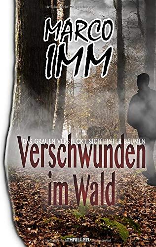 Verschwunden im Wald: Das Grauen versteckt sich hinter Bäumen