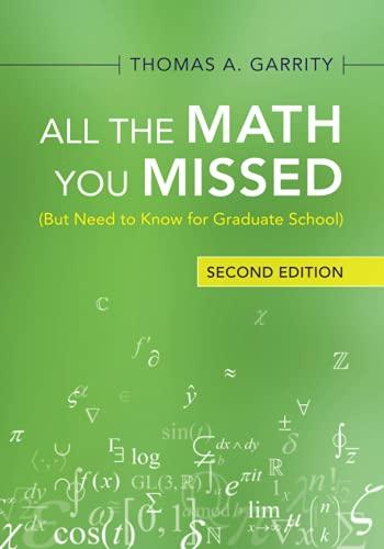 All the Math You Missed: But Need to Know for Graduate School