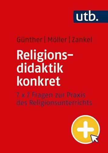 Religionsdidaktik konkret: 7 x 7 Fragen zur Praxis des Religionsunterrichts