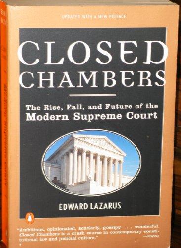 Closed Chambers: The Rise, Fall, and Future of the Modern Supreme Court