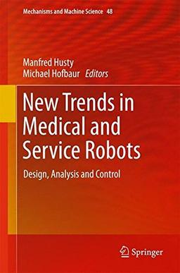 New Trends in Medical and Service Robots: Design, Analysis and Control (Mechanisms and Machine Science)