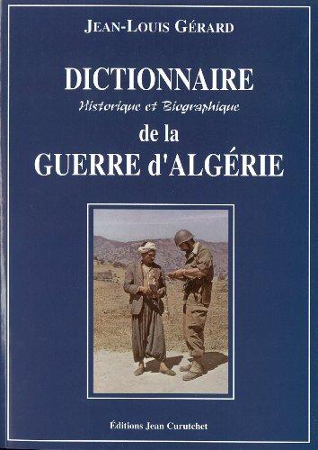 Dictionnaire historique et biographique de la guerre d'Algérie