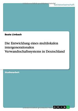 Die Entwicklung eines multilokalen intergenerationalen Verwandtschaftssystems in Deutschland