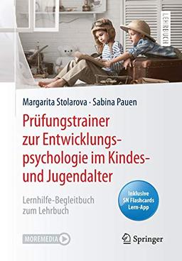 Prüfungstrainer zur Entwicklungspsychologie im Kindes- und Jugendalter: Lernhilfe-Begleitbuch zum Lehrbuch