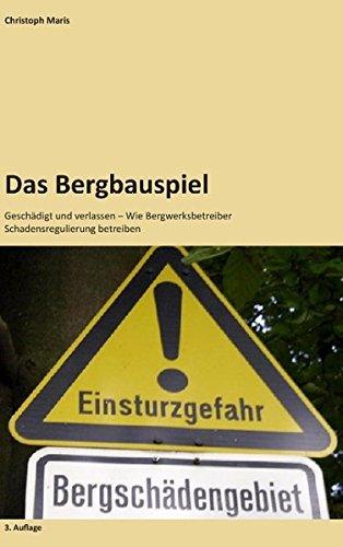 Das Bergbauspiel: Geschädigt und verlassen - Wie Bergwerksbetreiber Schadensregulierung betreiben