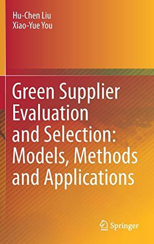 Green Supplier Evaluation and Selection: Models, Methods and Applications