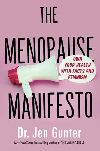 The Menopause Manifesto: Own Your Health With Facts and Feminism