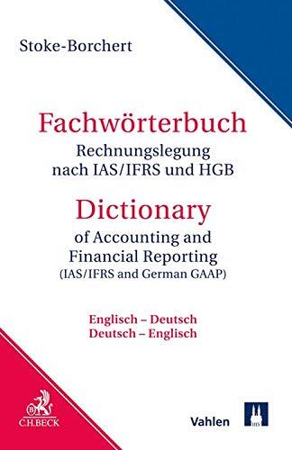 Fachwörterbuch Rechnungslegung nach IAS / IFRS und HGB: Englisch - Deutsch / Deutsch - Englisch: Deutsch - Englisch / Englisch - Deutsch