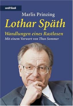 Lothar Späth: Wandlungen eines Rastlosen