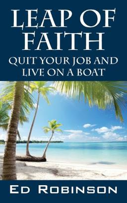 Leap of Faith: Quit Your Job and Live on a Boat