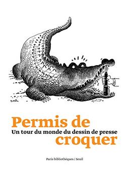 Permis de croquer : un tour du monde du dessin de presse