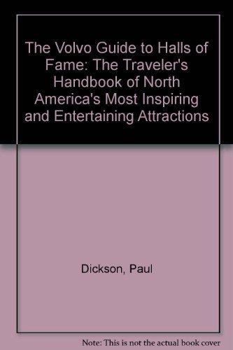 The Volvo Guide to Halls of Fame: The Traveler's Handbook of North America's Most Inspiring and Entertaining Attractions