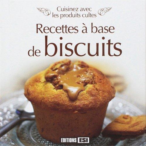 Cuisinez avec les produits cultes : recettes à base de biscuits