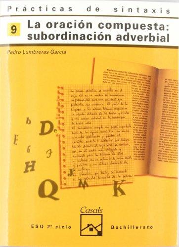 Prácticas de sintaxis 9. La oración compuesta: subordinación adverbial (Cuadernos ESO)