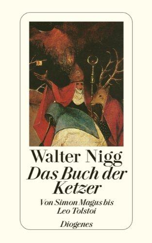 Das Buch der Ketzer: Von Simon Magus bis Leo Tolstoi