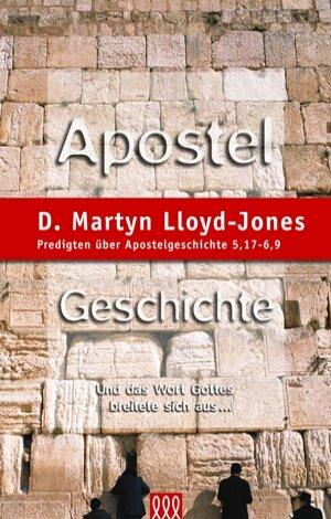 Apostelgeschichte Band 3: Predigten über Apostelgeschichte 5,17-6,9