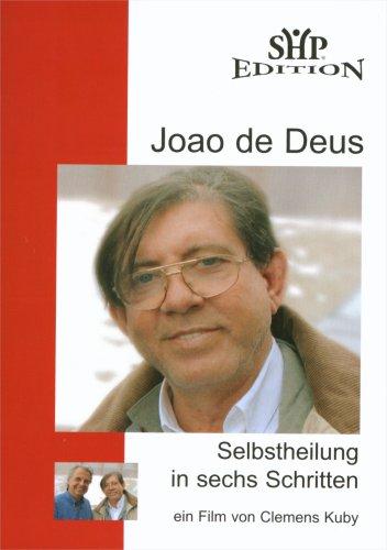 Selbstheilung in sechs Schritten - Joao de Deus