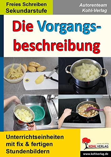 Die Vorgangsbeschreibung: Unterrichtseinheiten mit fix & fertigen Stundenbildern für die Sekundarstufe