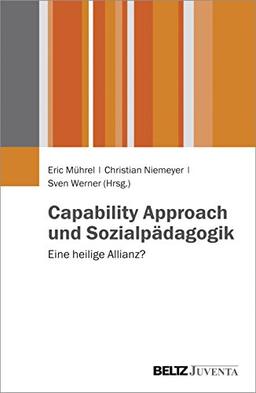 Capability Approach und Sozialpädagogik: Eine heilige Allianz?