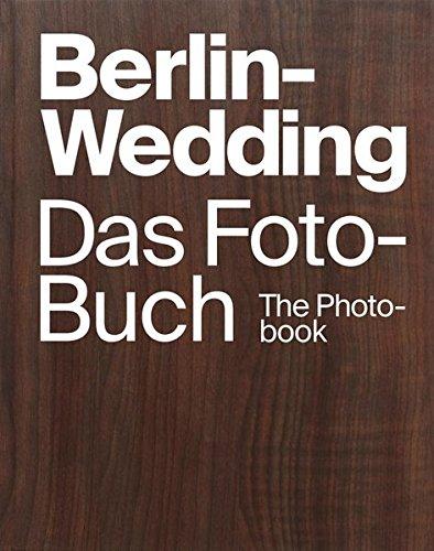 Berlin-Wedding: Das Fotobuch - The Photobook