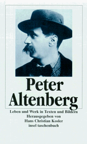 Peter Altenberg. Leben und Werk in Texten und Bildern.