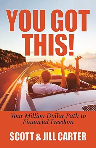 You Got This!: Your Million Dollar Path to Financial Freedom