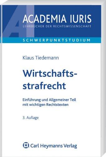 Wirtschaftsstrafrecht: Einführung und Allgemeiner Teil mit wichtigen Rechtstexten