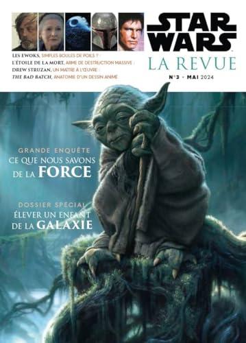 Star Wars : la revue, n° 3. Ce que nous savons de la force