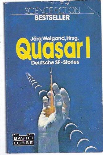 Quasar I. Science Fiction- Stories aus Deutschland.