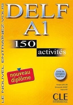 DELF A1 Nouveau diplôme. 150 activités