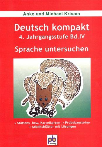 Deutsch kompakt 4. Band 4. Sprache untersuchen: Unterrichtspraxis. Arbeitsblätter, Stations- bzw. Karteikarten, Probebausteine