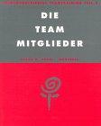 Themenzentriertes Teamtraining, 4 Bde., Tl.2, Die Teammitglieder: Die Teammitglieder. Wie kann das Potential des einzelnen im Team wirksam werden?: BD 2