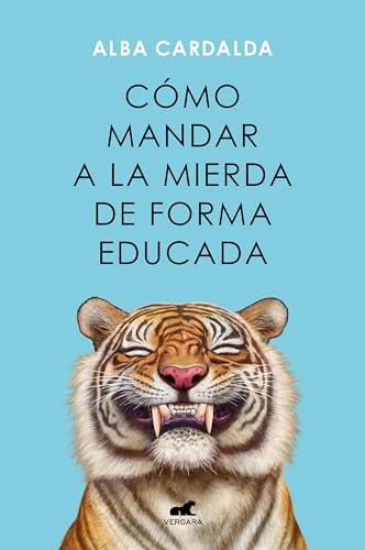 Cómo mandar a la mierda de forma educada (Libro práctico)