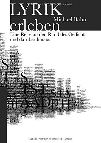 Lyrik erleben: Eine Reise an den Rand des Gedichts und darüber hinaus