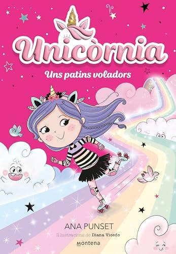 Unicòrnia 8 - Uns patins voladors: Primeres lectures en català (Montena, Band 8)