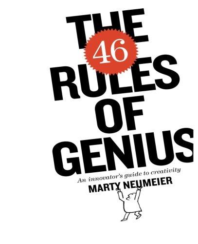 46 Rules of Genius, The: An Innovator's Guide to Creativity (Voices That Matter)