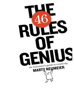 46 Rules of Genius, The: An Innovator's Guide to Creativity (Voices That Matter)