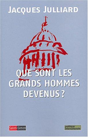 Que sont les grands hommes devenus ? : essai sur la démocratie charismatique