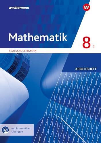 Mathematik 8. Arbeitsheft mit interaktiven Lösungen. WPF I. Realschulen in Bayern: Ausgabe 2016