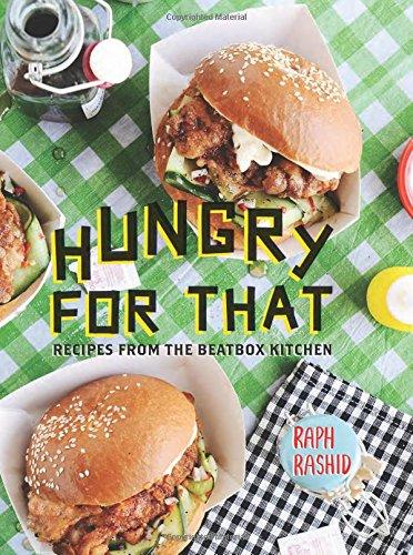 Hungry for That: Recipes from the Beatbox Kitchen