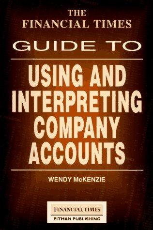 The Financial Times Guide to Using and Interpreting Company Accounts (The Financial Times Guides)