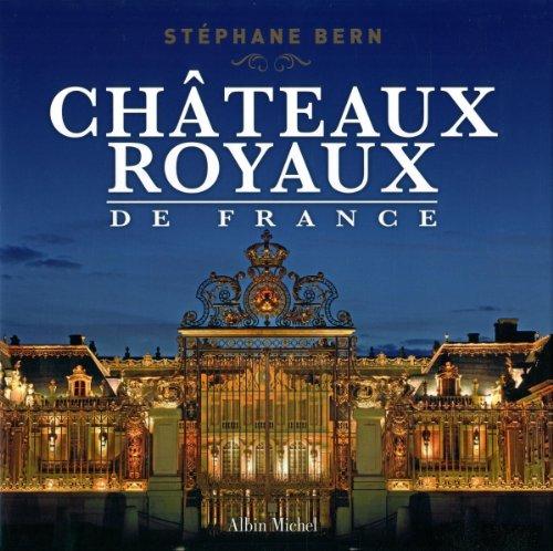 Les plus beaux châteaux royaux de France